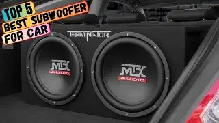 Best Subwoofer Car in 2024 - Top 5 Subwoofer for Your Cars Revealed!