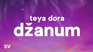 Teya Dora - Džanum (Lyrics)