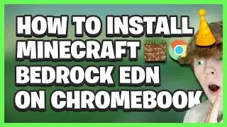 How To Install MINECRAFT BEDROCK EDITION On Chromebook In 2022!