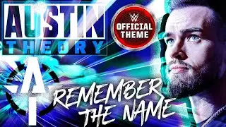 Austin Theory – Remember The Name (Entrance Theme)