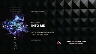 Sam Laxton - Into Me NOCTURNAL KNIGHTS FUSION