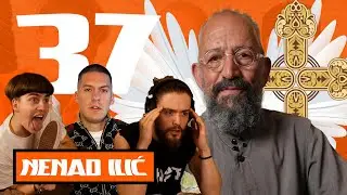 “BAKA PRASE JE VERNIK, ALI ČUDAN” NENAD ILIĆ - VOSTCAST 37