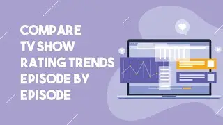 A Simple Way To Compare TV Show Rating Trends Episode by Episode