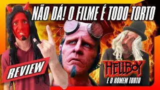 NÃO DÁ! ALÉM DO HOMEM TORTO, TUDO É TORTO NO NOVO FILME DO HELLBOY  #review