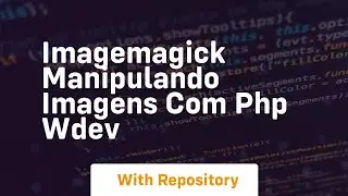 Imagemagick manipulando imagens com php wdev