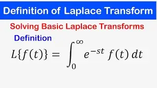 🔵26 - Definition of Laplace Transform: Solving Basic Laplace Transforms