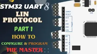 STM32 UART #8 || Lin Protocol PART1 || Configure Master and send Data