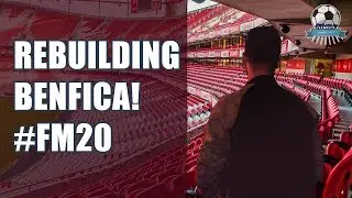 Rebuilding SL Benfica - Football Manager 2020