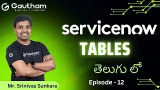 ServiceNow Telugu Series - Episode 12 | Tables in ServiceNow | ServiceNow Telugu Videos