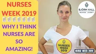 Nurse Appreciation Week 2019 - Why I Think Nurses Are So Amazing