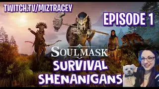 Soulmask Survival Shenanigans Episode 1 -Miz Tracey