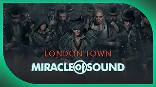 LONDON TOWN by Miracle Of Sound (Assassins Creed Syndicate)