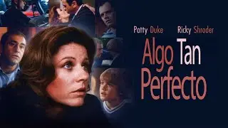 Algo tan perfecto | Película Completa en Español | Ricky Schroder | Patty Duke | James Farentino