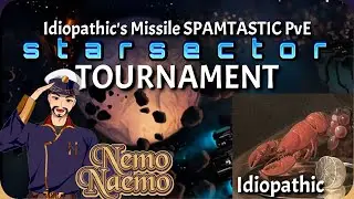 Idiopathics Starsector Tournament: Missile Spamtastic PvE - Starsector - 🚀Captain #VTuber🌌