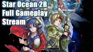 Star Ocean 2R Full Gameplay Walkthrough Stream | Universe Mode | part 2 | Grind time