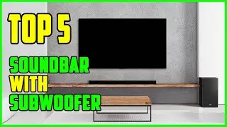 TOP 5 Best Soundbar With Subwoofer 2023