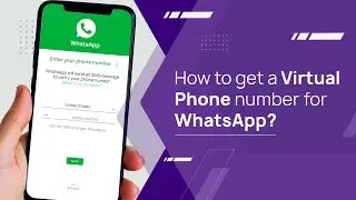 How to get a virtual phone number for WhatsApp for Business & Personal Use?