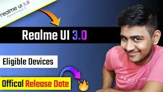 Realme UI 3.0 Official Update Release Date & Eligible Devices List ⚡ | Realme UI 3.0 New Features 🤩