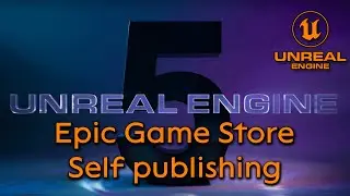 Epic games add Self publishing for the Epic Game Store