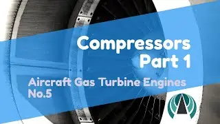 Compressors Part 1 - Aircraft Gas Turbine Engines #05