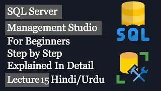 SQL Tutorial | Microsoft SQL server | SQL for Beginners | Lecture 15