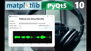 How to make a GUI using PyQt5 and Matplotlib to plot real-time data: PyQt5 tutorial - Part 10