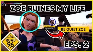 ZOE RUINS MY LIFE OMG | Road 96