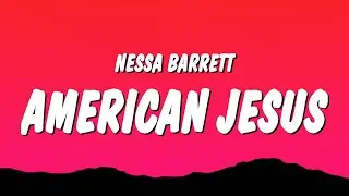 Nessa Barrett - american jesus (Lyrics)