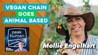 Vegan Restaurant Chain Goes Animal Based! w/ Mollie Engelhart | Peak Human podcast