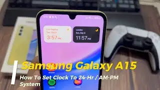 Samsung Galaxy A15: How To Set Clock To 24-Hr / AM-PM System