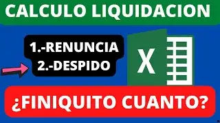 ❤️Cálculo de finiquitos y liquidaciones en excel ( Renuncia voluntaria , Despido  Justificado o  NO)