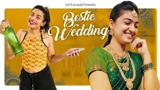 Bestie Wedding | Things We Do At Our Close Friend's Wedding | Girl Formula | Chai Bisket