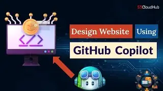 Design Website Using Github Copilot | In Just 5 min. | S3CloudHub