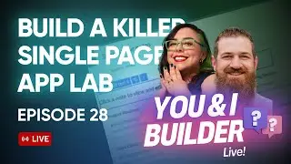 [E28] You & I Builder Live! Knowledge 2024 Build a killer single page app with UI Builder lab