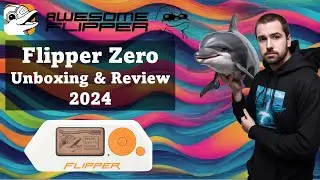 Flipper Zero Unboxing, Review, and Startup: 2024 Edition