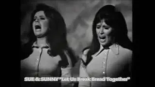 Let Us Break Bread Together SUE & SUNNY - rare LIVE TV