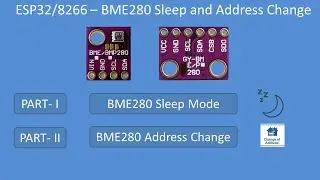 Tech Note 141 - ESP32/8266 - BME280 Sleep Mode and Address Change