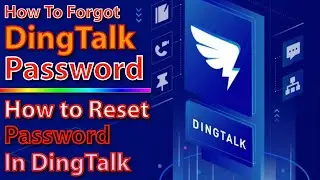 How to forgot dingTalk password || How to Reset Password In DingTalk