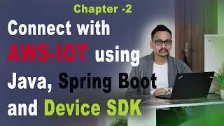 2. Connect to AWS IOT using java, spring boot, device-sdk using web socket