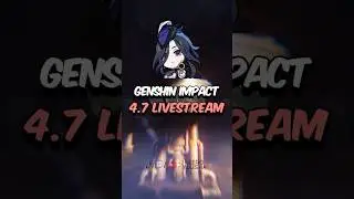 Genshin Impact 4.7 LIVESTREAM in UNDER 60 Seconds 