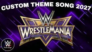 WWE Wrestlemania 43 Custom Theme Song - 