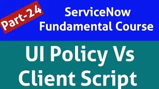 UI Policy Vs Client Script | UI Policy vs Data Policy | UI Policy Related List Action | UI Policy