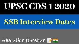 UPSC CDS 1 2020 SSB Interview Dates.