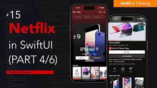 Rebuild Netflix in SwiftUI (Part 4/6) | SwiftUI in Practice #15