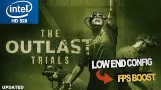 The Outlast Trials Intel HD 520 Low End PC | Low End Config