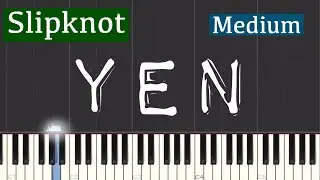 Slipknot - Yen Piano Tutorial | Medium