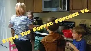 Microwave Popcorn Vs Stove Top Popcorn Vs. Air Popped Popcorn ????