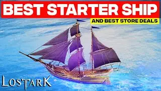 Lost Ark Best Starter Ship & Good Store Deals