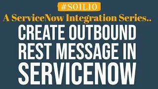 How to create a REST message in ServiceNow | 4MV4D | S01L10