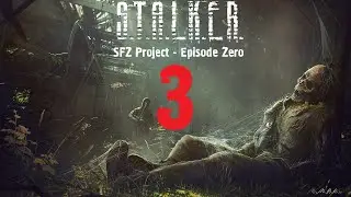 Дело для храбреца и ночная прогулка | S.T.A.L.K.E.R.: SFZ Project - Episode Zero | Серия 3